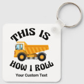 Porte-clés Funny Dump Truck Driver C'est comment je roule Cus (Dos)
