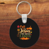 Porte-clés Funny Fall For Jesus He Never Leaves Autumn Christ (Recto)