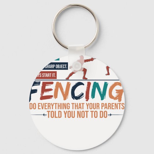 Porte-clés Funny Fencing Fencer Tee - Tout ce que vos parents (Recto)
