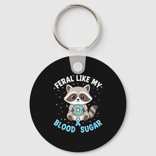 Porte-clés Funny Feral Like My Blood Sugar Diabtes Warriors T (Recto)