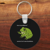 Porte-clés Funny Frog Me No Problemo Narrator But It Was All (Recto)