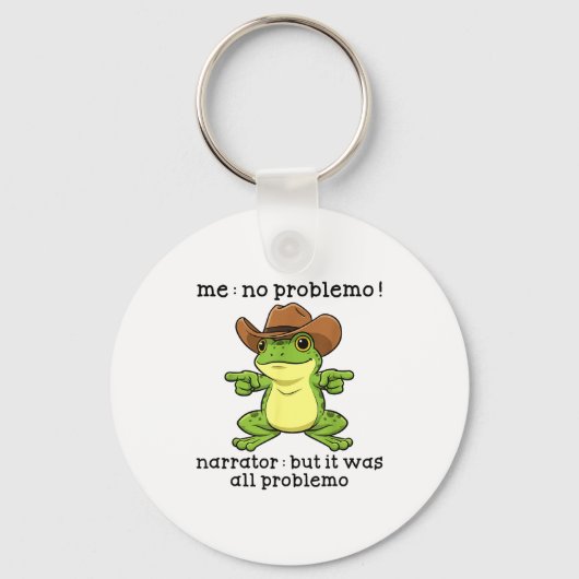 Porte-clés Funny Frog Me No Problemo Narrator But It Was All (Recto)