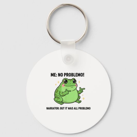 Porte-clés Funny Frog Me No Problemo Narrator But It Was All (Recto)