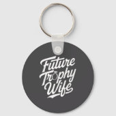 Porte-clés Funny Future Trophy Wife Engagement Bride Sarcasti (Recto)