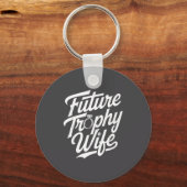 Porte-clés Funny Future Trophy Wife Engagement Bride Sarcasti (Recto)