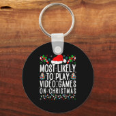 Porte-clés Funny Gamer Most Likely To Play Video Games On Chr (Recto)