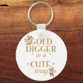 Porte-clés Funny "Gold Digger in a Cute Way" Quote (Verso)