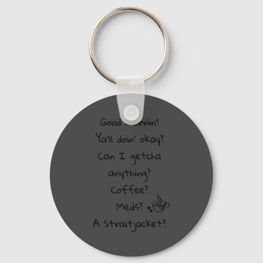 Porte-clés Funny Good Morning Coffee Meds Straitjacket Quote  (Recto)