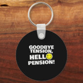 Porte-clés Funny Goodbye Tension, Hello Pension, Retirement H (Recto)