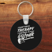 Porte-clés Funny Guitar Player I Just Need To Play Guitar Vin (Recto)