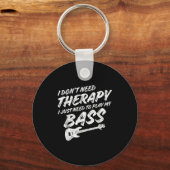 Porte-clés Funny Guitar Player I Just Need To Play My B Guita (Recto)