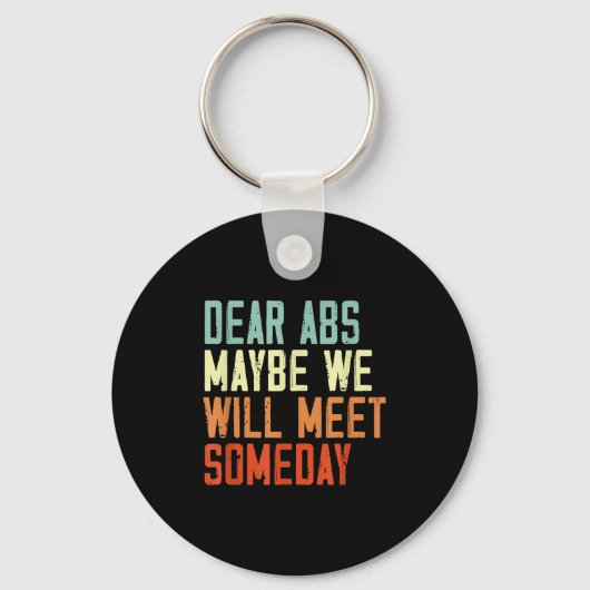 Porte-clés Funny Gym Quote Dear Abs, Maybe One Day We Will Me (Recto)