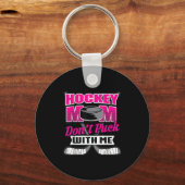 Porte-clés Funny Hockey Quotes Mom Gift Don't Puck With Me (Recto)