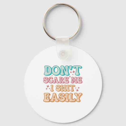 Porte-clés Funny Humor Sarcastic Quote _ Don't E Me I Easily  (Recto)