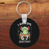 Porte-clés Funny I Axolotl 67 Questions Science Axolotl Boys (Recto)