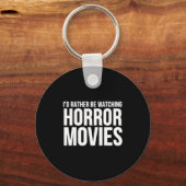 Porte-clés Funny I D Rather Be Watching Horror Movies (Recto)