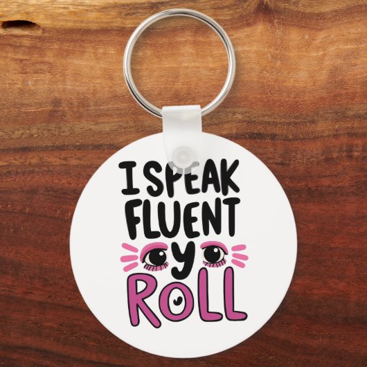 Porte-clés Funny "I Speak Fluent Eye Roll" Quote (Verso)