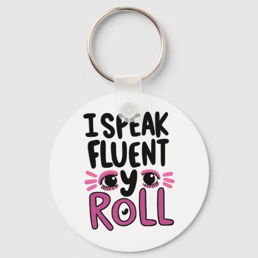 Porte-clés Funny "I Speak Fluent Eye Roll" Quote (Verso)