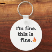 Porte-clés Funny "I'm Fine This is Fine" Quote (Recto)
