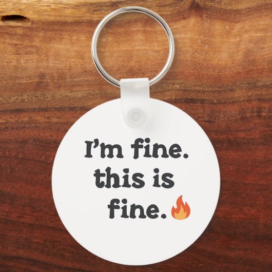Porte-clés Funny "I'm Fine This is Fine" Quote (Recto)