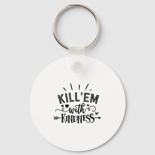 Porte-clés Funny Kill'em With Kindness Motivational Woman  (Recto)