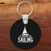 Porte-clés Funny Love Sailing Quote Gift, I'd Rather Be Saili (Recto)