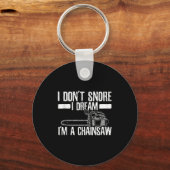 Porte-clés Funny Lumberjack I Don't Snore I Dream I'm A Chain (Recto)