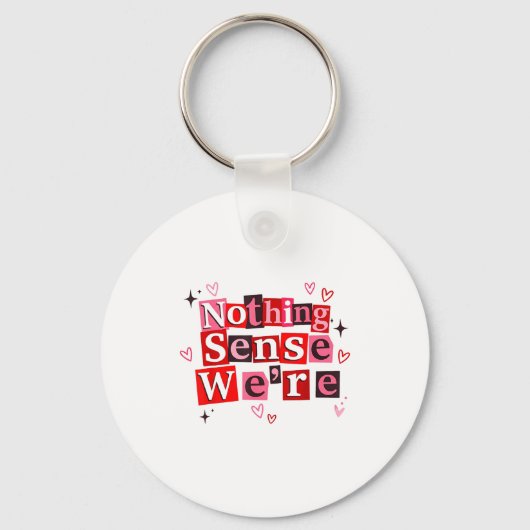 Porte-clés Funny Matching Couple Nothing Sense We're Saying Q (Recto)