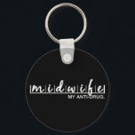Porte-clés Funny Midwife My Anti-Drug<br><div class="desc">A funny midwives gift that says Midwife,  my anti-drug. They believe in unmedicated,  natural birth. Midwifery humor. Anti drug childbirth design for a pregnant mom.</div>
