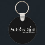 Porte-clés Funny Midwife My Anti-Drug<br><div class="desc">A funny midwives gift that says Midwife,  my anti-drug. They believe in unmedicated,  natural birth. Midwifery humor. Anti drug childbirth design for a pregnant mom.</div>