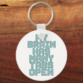 Porte-clés Funny "My Brain Has Many Tabs Open" Quote (Recto)