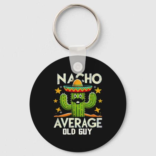 Porte-clés Funny Nacho Average Old Guy Cinco De Mayo Mexican  (Recto)