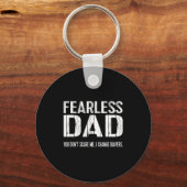 Porte-clés Funny New Dad _ Fearless Dad I Change Diapers Tee  (Recto)