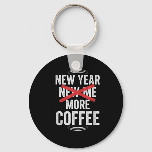 Porte-clés Funny New Year More Coffee Quote Caffeine Lover Hu (Recto)