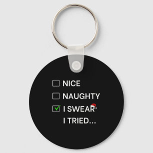 Porte-clés Funny Nice Naughty Je jure que j'ai essayé Liste T