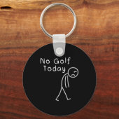 Porte-clés Funny No Golf Today Funny Golf Men  (Recto)