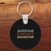 Porte-clés Funny Parents' Day Quote Awesome Like My Daughter  (Recto)