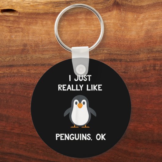Porte-clés Funny Penguin Quote I Just Really Like Penguins Ok (Recto)