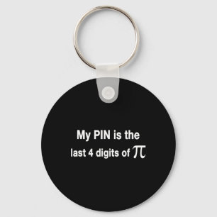 Porte-clés Funny Pi Day my Pin Est Le Dernier 4 Chiffres De P