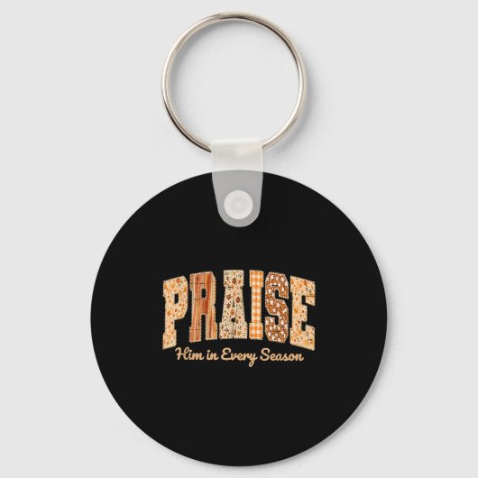 Porte-clés Funny Praise Him In Every Season Fall Christian Th (Recto)