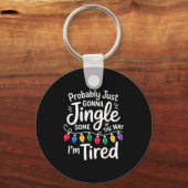 Porte-clés Funny Probably Just Gonna Jingle Some Of The Way I (Recto)