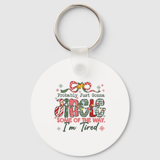 Porte-clés Funny Probably Just Gonna Jingle Some Of The Way I (Recto)