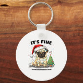 Porte-clés Funny Pug It's Fine I'm Fine Christmas Dog For Wom (Recto)