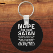 Porte-clés Funny Quote Nope Not Today Satan Never Graphic Lon (Recto)