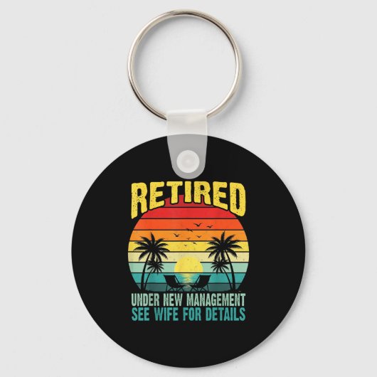 Porte-clés Funny Retired Under New Management See Wife For De (Recto)