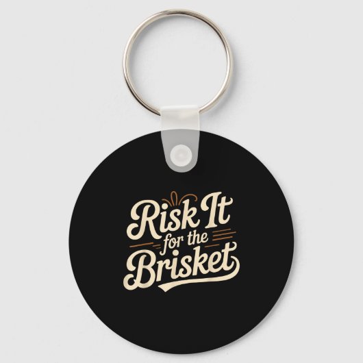 Porte-clés Funny Saying Risk It For The Brisket Bbq Joke Wome (Recto)