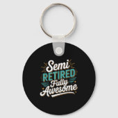 Porte-clés Funny Semi Retired Designs For Fully Awesome Retir (Recto)