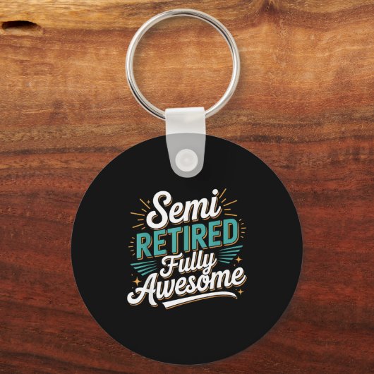Porte-clés Funny Semi Retired Designs For Fully Awesome Retir (Recto)