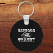 Porte-clés Funny Tattoo Quote Design For Gift  (Recto)