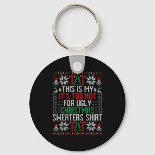 Porte-clés Funny Ugly Christmas Sweater Too Hot Men Teens Xma (Recto)